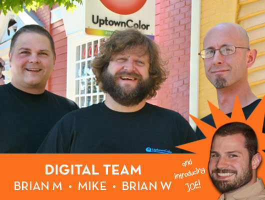 Uptown Color Digital Team: Brian, Mike, Walker and Joe
